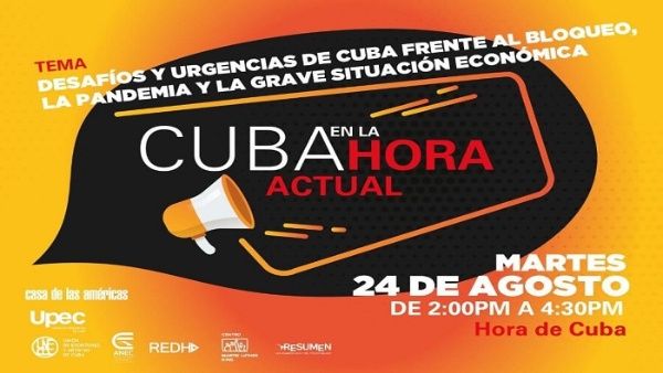 Este ciclo tendrá a varios ponentes de la isla e internacionales y tiene como tema "Desafíos y urgencias de Cuba frente al bloqueo, la pandemia y la grave situación económica”. El horario es de las 14H00 a las 16H30 (hora local).